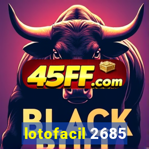 lotofacil 2685